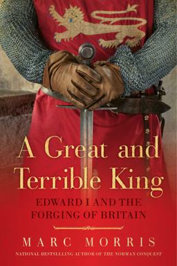 Great and Terrible King Edward I and the Forging of Britain  9781681771335 Front Cover