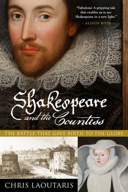 Shakespeare and the Countess The Battle That Gave Birth to the Globe  9781681771410 Front Cover
