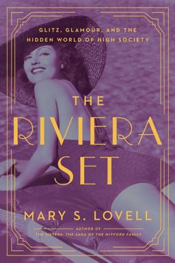 Riviera Set Glitz, Glamour, and the Hidden World of High Society 2017 9781681775159 Front Cover