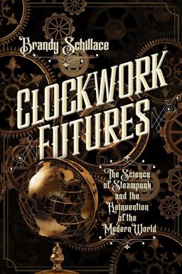 Clockwork Futures  9781681775180 Front Cover