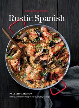 Rustic Spanish (Williams-Sonoma) Simple, Authentic Recipes for Everyday Cooking  9781681881034 Front Cover