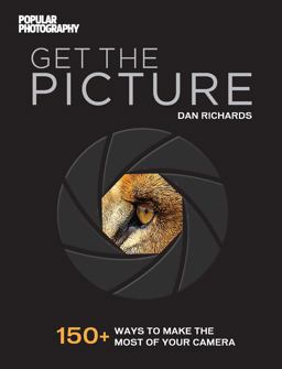 Get the Picture 150+ Ways to Make the Most of Your Camera 2016 9781681881102 Front Cover