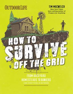 How to Survive off the Grid How to Survive off the Grid