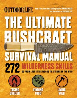 The Ultimate Bushcraft Survival Manual The Ultimate Bushcraft Survival Manual