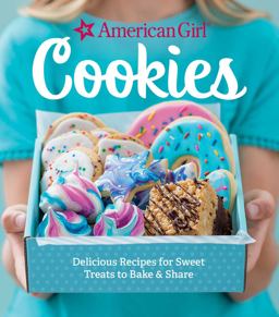 American Girl Cookies Delicious Recipes for Sweet Treats to Bake and Share  9781681884424 Front Cover