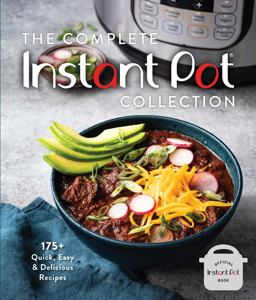 The Complete Instant Pot Collection The Complete Instant Pot Collection