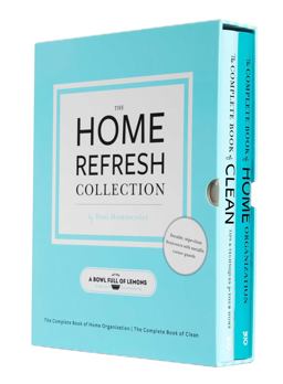 Home Refresh Collection, from a Bowl Full of Lemons The Complete Book of Clean the Complete Book of Home Organization  9781681888057 Front Cover