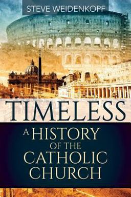 Timeless A History of the Catholic Church  9781681921488 Front Cover