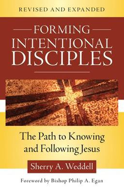 Forming Intentional Disciples The Path to Knowing and Following Jesus, Revised and Expanded 2nd 9781681922072 Front Cover