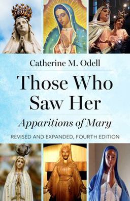 Those Who Saw Her Apparitions of Mary, Revised and Expanded, Fourth Edition 4th 9781681926148 Front Cover