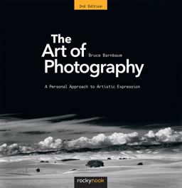Art of Photography A Personal Approach to Artistic Expression 2nd 9781681982106 Front Cover