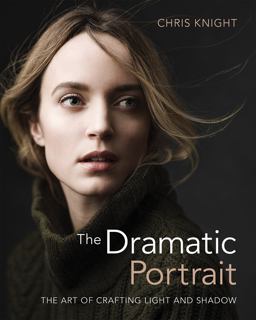 Dramatic Portrait The Art of Crafting Light and Shadow  9781681982144 Front Cover