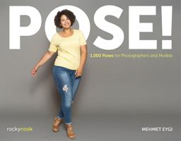 Pose! 1,000 Poses for Photographers and Models  9781681984285 Front Cover