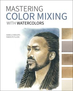 Mastering Color Mixing with Watercolors  9781681987798 Front Cover