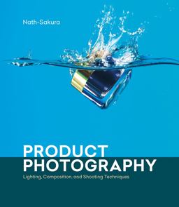 Product Photography Lighting, Composition, and Shooting Techniques  9781681989297 Front Cover