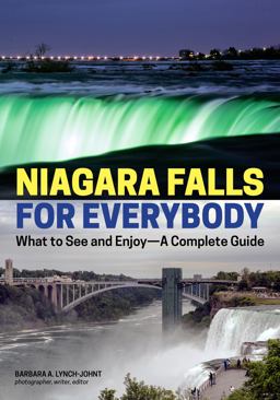 Niagara Falls for Everybody Your Ultimate Guide to the Best Spots. Including Facts, Trivia, History, and More  9781682033227 Front Cover