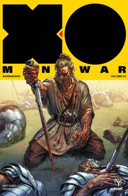 X-O Manowar (2017) Volume 5: Barbarians  9781682152836 Front Cover