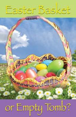 Easter Basket or Empty Tomb? (Pack Of 25)