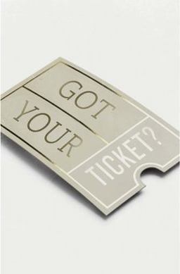 Got Your Ticket? (Pack Of 25)