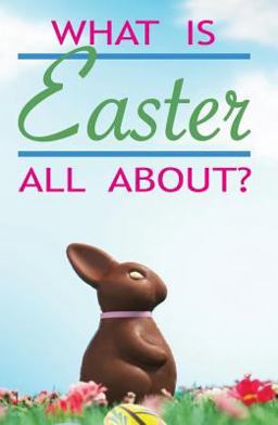 What Is Easter All about? (Pack Of 25)