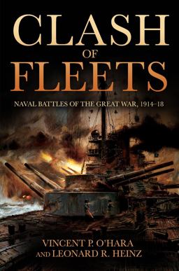 Clash of Fleets Naval Battles of the Great War, 1914-18  9781682470084 Front Cover