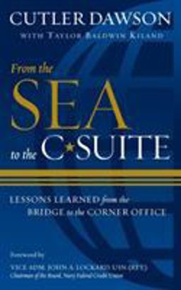 From the Sea to the C-Suite Lessons Learned from the Bridge to the Corner Office  9781682474730 Front Cover