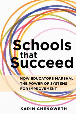 Schools That Succeed How Educators Marshal the Power of Systems for Improvement  9781682530276 Front Cover
