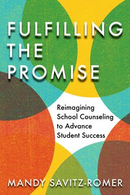 Fulfilling the Promise Reimagining School Counseling to Advance Student Success  9781682533536 Front Cover