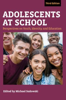 Adolescents at School Perspectives on Youth, Identity, and Education 3rd 9781682535455 Front Cover