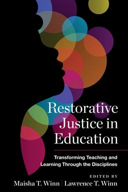 Restorative Justice in Education Transforming Teaching and Learning Through the Disciplines  9781682536162 Front Cover