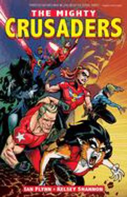 The Mighty Crusaders Vol. 1 The Mighty Crusaders Vol. 1