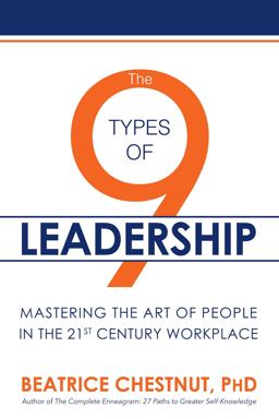 9 Types of Leadership Mastering the Art of People in the 21st Century Workplace  9781682611487 Front Cover