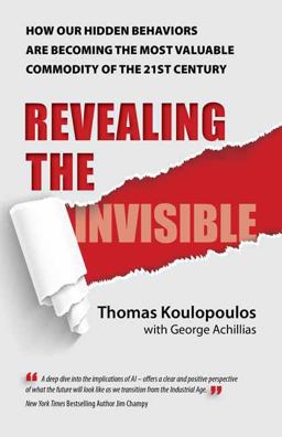 Revealing the Invisible How Our Hidden Behaviors Are Becoming the Most Valuable Commodity of the 21st Century  9781682616192 Front Cover