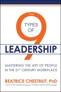 9 Types of Leadership Mastering the Art of People in the 21st Century Workplace  9781682616383 Front Cover