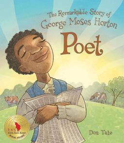 Poet: The Remarkable Story of George Moses Horton 1st 2018 9781682630624 Front Cover