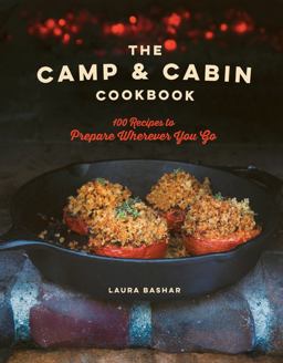 Camp and Cabin Cookbook 100 Recipes to Prepare Wherever You Go  9781682681367 Front Cover