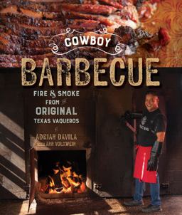 Cowboy Barbecue Fire and Smoke from the Original Texas Vaqueros  9781682681428 Front Cover