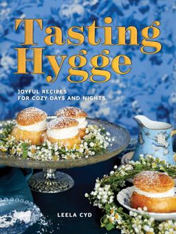 Tasting Hygge Joyful Recipes for Cozy Days and Nights  9781682681725 Front Cover