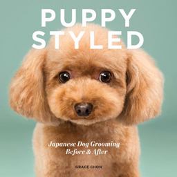 Puppy Styled Japanese Dog Grooming: Before and After  9781682681763 Front Cover