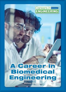 A Career in Biomedical Engineering A Career in Biomedical Engineering
