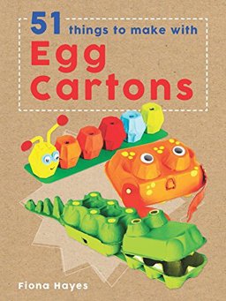 51 Things to Make with Egg Cartons  9781682970041 Front Cover