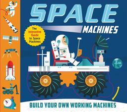 Space Machines Build Your Own Working Machines!  9781682972120 Front Cover