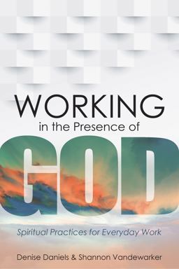 Working in the Presence of God: Spiritua