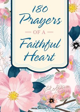180 Prayers of a Faithful Heart