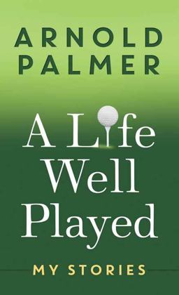 A Life Well Played A Life Well Played