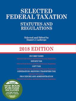 Selected Federal Taxation Statutes and Regulations 2018 with Motro Tax Map 2018th 9781683288077 Front Cover