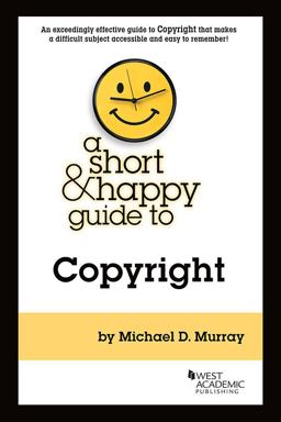 A Short and Happy Guide to Copyright