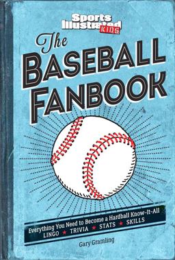 Baseball Fanbook Everything You Need to Know to Become a Hardball Know-It-All  9781683300694 Front Cover