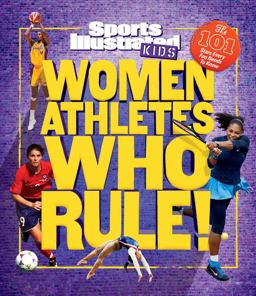 Women Athletes Who Rule! The 101 Stars Every Fan Needs to Know  9781683300731 Front Cover
