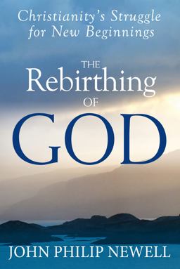 Rebirthing of God Christianity's Struggle for New Beginnings  9781683364191 Front Cover